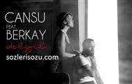 Cansu Feat Berkay Deligül Şarkı Sözleri